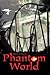 Phantom World