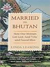 Married to Bhutan by Linda Leaming