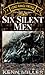 Six Silent Men, Book Two by Kenn Miller Six Silent Men, Book Two by Kenn Miller