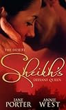 The Desert Sheikh's Defiant Queen The Desert Sheikh's Defiant Queen
