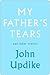 My Father's Tears: And Other Stories