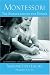 Montessori by Angeline Stoll Lillard