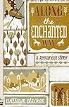 Book cover for Along the Enchanted Way: A Story of Love and Life in Romania 