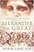 Alexander the Great by Robin Lane Fox