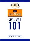 Civil War 101: The TextVook Civil War 101: The TextVook
