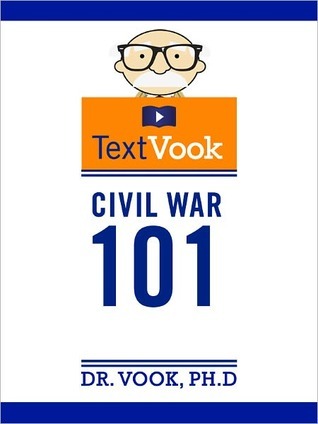Civil War 101: The TextVook (Kindle Edition)