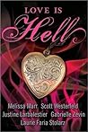 Book cover for Love Is Hell: A Young Adult Anthology of Twisted Supernatural Romance by Five Acclaimed Authors