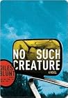 No Such Creature:...