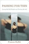 Book cover for Passing for Thin: Losing Half My Weight and Finding My Self