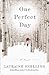 One Perfect Day by Lauraine Snelling One Perfect Day by Lauraine Snelling
