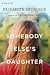 Somebody Else's Daughter by Elizabeth Brundage