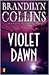 Violet Dawn by Brandilyn Collins