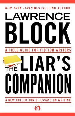 The Liar's Companion: A Field Guide for Fiction Writers