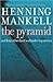 Pyramid and Four Other Kurt Wallander Mysteries by Henning Mankell