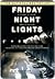 Friday Night Lights by H.G. Bissinger Friday Night Lights by H.G. Bissinger