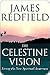 Celestine Vision: Living the New Spiritual Awareness