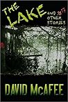 The Lake and 17 Other Stories by David McAfee