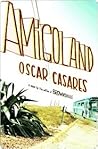 Amigoland by Oscar Cásares