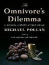 Book cover for The Omnivore's Dilemma: A Natural History of Four Meals