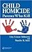 Child Homicide: Parents Who...