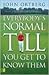 Everybody's Normal Till You Get to Know Them by John Ortberg Jr.