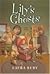 Lily's Ghosts by Laura Ruby