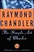 The Simple Art of Murder by Raymond Chandler The Simple Art of Murder by Raymond Chandler
