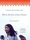When Broken Glass Floats by Chanrithy Him