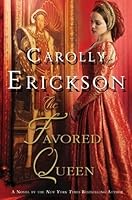 The Favored Queen: A Novel of Henry VIII's Third Wife