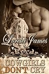 Cowgirls Don't Cry by Lorelei James