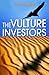 The Vulture Investors by Hilary Rosenberg