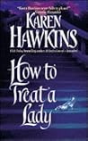 How to Treat a Lady