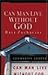 Can Man Live Without God