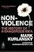Nonviolence: The History of a Dangerous Idea