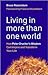 Living in More Than One World: How Peter Drucker's Wisdom Can Inspire and Transform Your Life