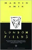 London Fields: A bold Booker-prize shortlisted state-of-the-nation novel about power, sex, and self-deception