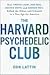 The Harvard Psychedelic Club: How Timothy Leary, Ram Dass, Huston Smith, and Andrew Weil Killed the Fifties and Ushered in a New Age for America