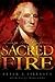 George Washington's Sacred Fire by Jerry Newcombe