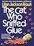 The Cat Who Sniffed Glue