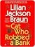 The Cat Who Robbed a Bank by Lilian Jackson Braun
