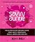 Savvy Auntie: The Ultimate Guide for Cool Aunts, Great-Aunts, Godmothers, and All Women Who Love Kids