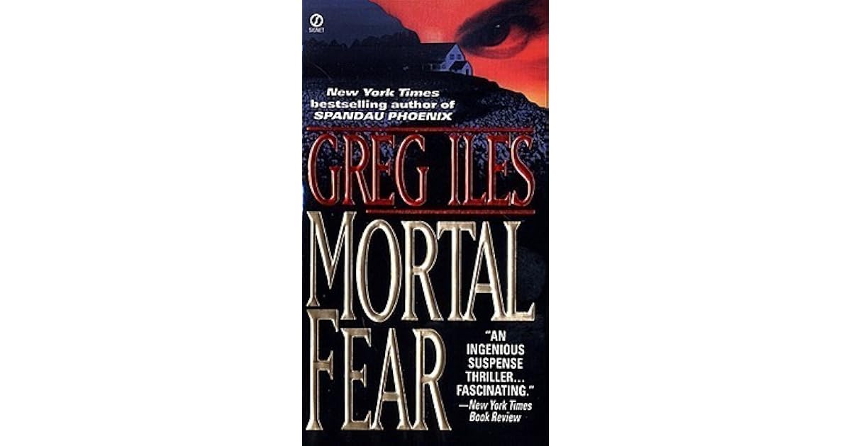 Mortal Fear (Mississippi 1) by Greg Iles