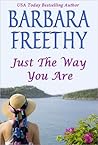 Just the Way You Are by Barbara Freethy Just the Way You Are by Barbara Freethy