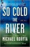 So Cold the River
