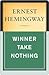Winner Take Nothing by Ernest Hemingway