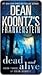 Dead and Alive (Dean Koontz's Frankenstein, #3)