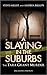 A Slaying in the Suburbs by Steve Miller A Slaying in the Suburbs by Steve Miller