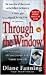 Through the Window by Diane Fanning Through the Window by Diane Fanning