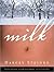 Milk: A Novel