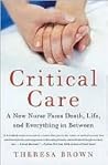 Book cover for Critical Care: A New Nurse Faces Death, Life, and Everything in Between